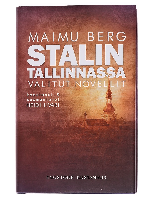 Stalin Tallinnassa : Valitut novellit - Berg, Maimu - Romaanit ja novellit - 10105459490 - 0