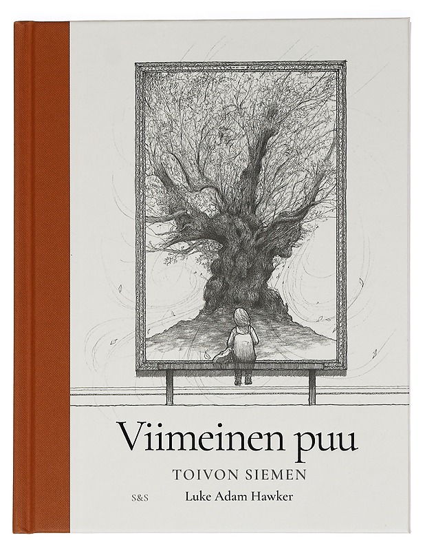 Viimeinen puu : toivon siemen - Hawker, Luke Adam - Lastenkirjat - 10105459515 - 0
