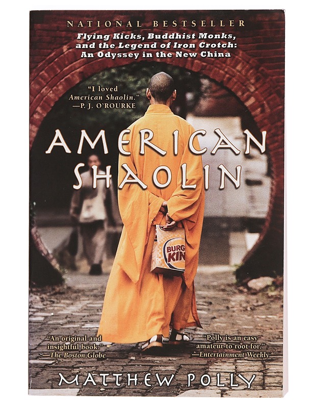 American Shaolin: Flying Kicks, Buddhist Monks, and the Legend of Iron Crotch: An Odyssey in the New China - Polly, Matthew - Tietokirjat ja oppaat - 10105459571 - 0