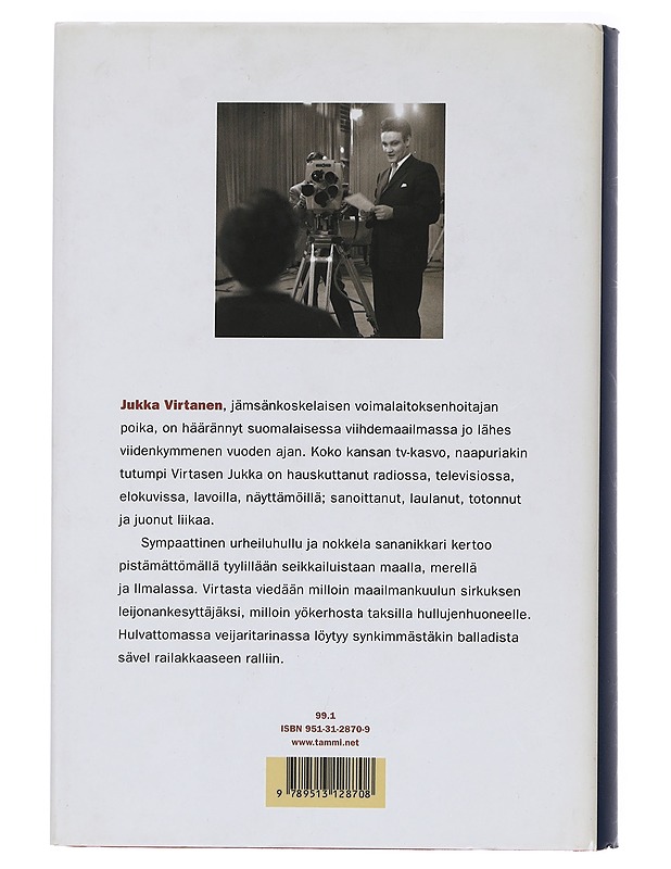 Kuvassa keskellä Jukka Virtanen - Jukka Virtanen - Elämäkerrat ja muistelmat - 10105459660 - 1