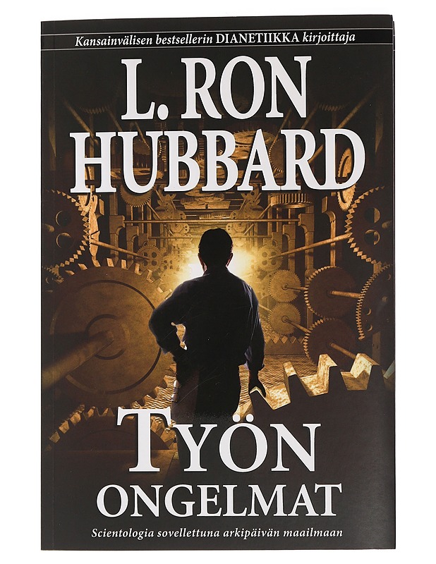 Työn ongelmat : scientologian sovellukset työelämään - L. Ron Hubbard - Tietokirjat - 10105459666 - 0