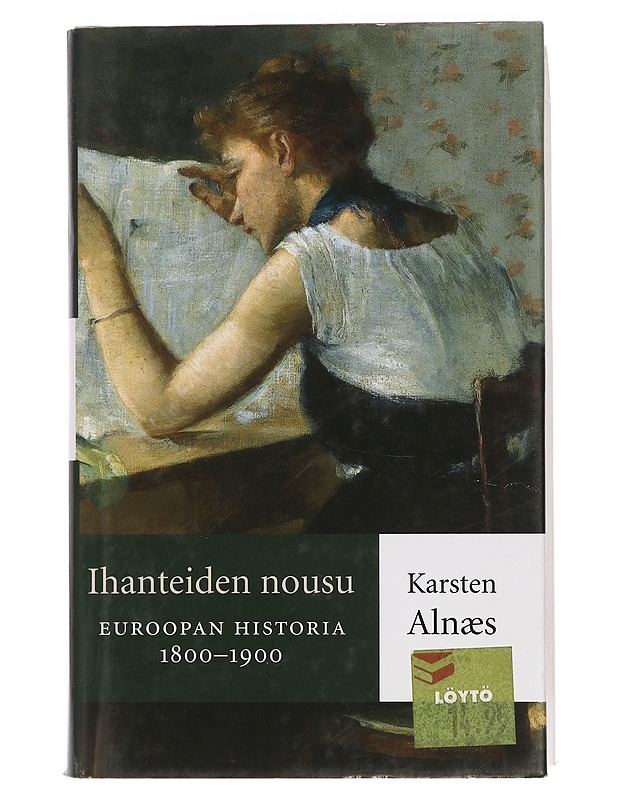 Ihanteiden nousu: Euroopan historia 1800-1900 - Karsten Alnaes - Tietokirjat - 10105459764 - 0