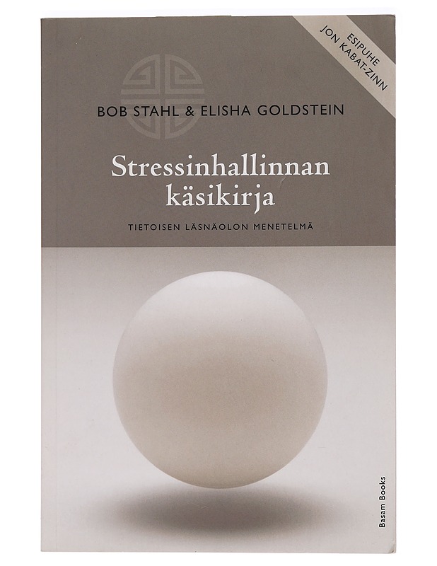 Stressinhallinnan käsikirja : tietoisen läsnäolon menetelmä - Stahl, Bob - Tietokirjat ja oppaat - 10105459763 - 0