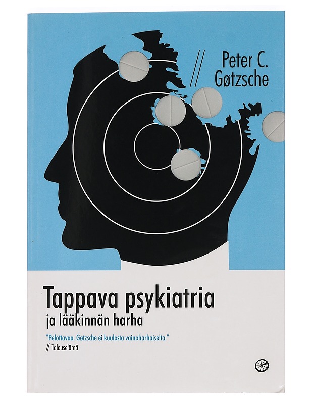 Tappava psykiatria ja lääkinnän harha - Gøtzsche, Peter C. - Historiakirjat - 10105459783 - 0