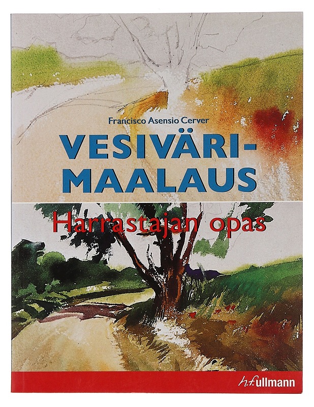 Vesivärimaalaus : harrastajan opas - Asensio Cerver, Francisco - Tietokirjat ja oppaat - 10105459807 - 0
