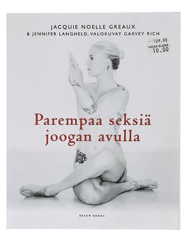 Parempaa seksiä joogan avulla - Greaux, Jacquie Noelle - Tietokirjat ja oppaat - 10105459856 - 0