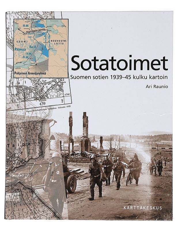 Sotatoimet : Suomen sotien 1939-45 kulku kartoin - Raunio, Ari - Tietokirjat ja oppaat - 10105459876 - 0