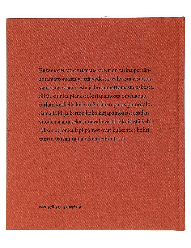 Erwekon vuosikymmenet : omenapuutarhasta suomen parhaaksi kirjapainoksi - Annukka Ahopalo - Historiakirjat - 10105459893 - 1