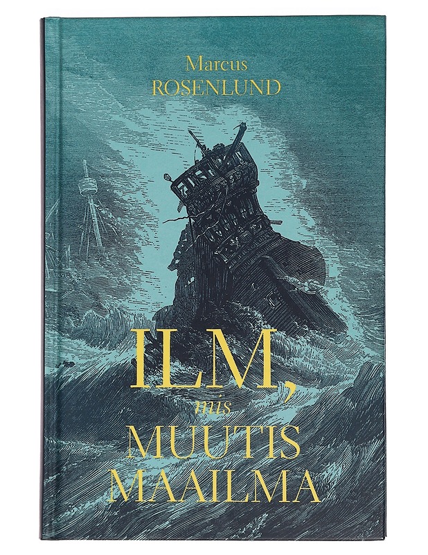 Ilm, mis muutis maailma - Rosenlund, Marcus - Historiakirjat - 10105459941 - 0
