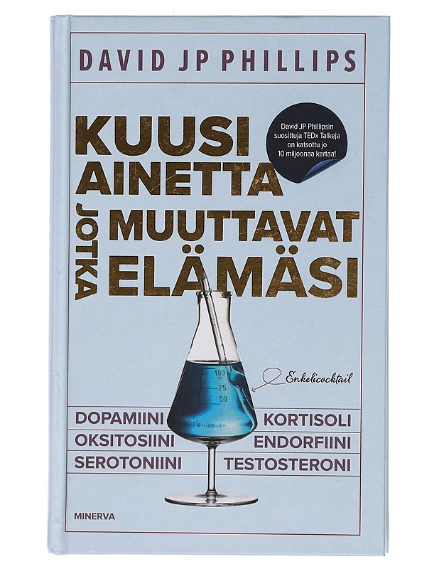 Kuusi ainetta jotka muuttavat elämäsi - Phillips, David J. P. - Hyvinvointikirjat - 10105459945 - 0