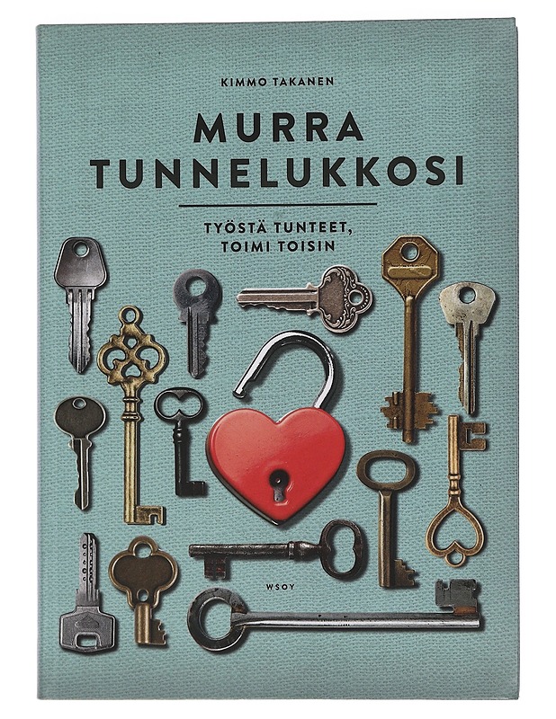 Murra tunnelukkosi : työstä tunteet, toimi toisin - Kimmo Takanen - Hyvinvointikirjat - 10105459996 - 0