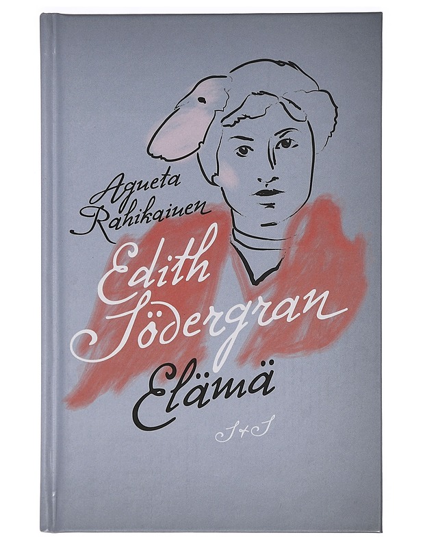 Edith Södergran : elämä - Rahikainen, Agneta - Elämäkerrat ja muistelmat - 10105460002 - 0