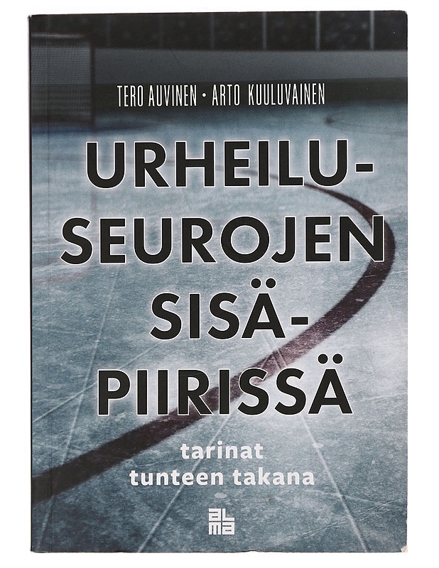 Urheiluseurojen sisäpiirissä : tarinat tunteen takana - Auvinen, Tero - Tietokirjat ja oppaat - 10105460027 - 0