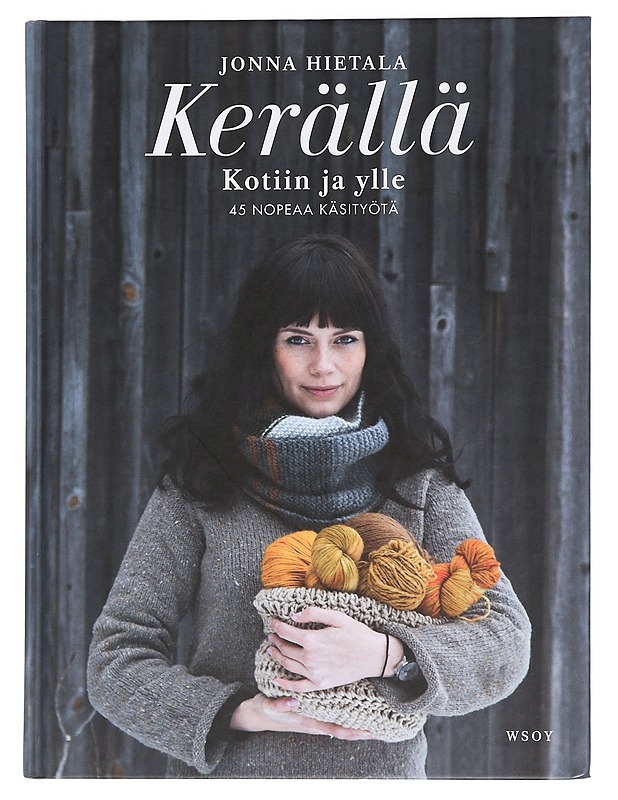 Kerällä: kotiin ja ylle: 45 nopeaa käsityötä - Tietokirjat ja oppaat - 10105460032 - 0