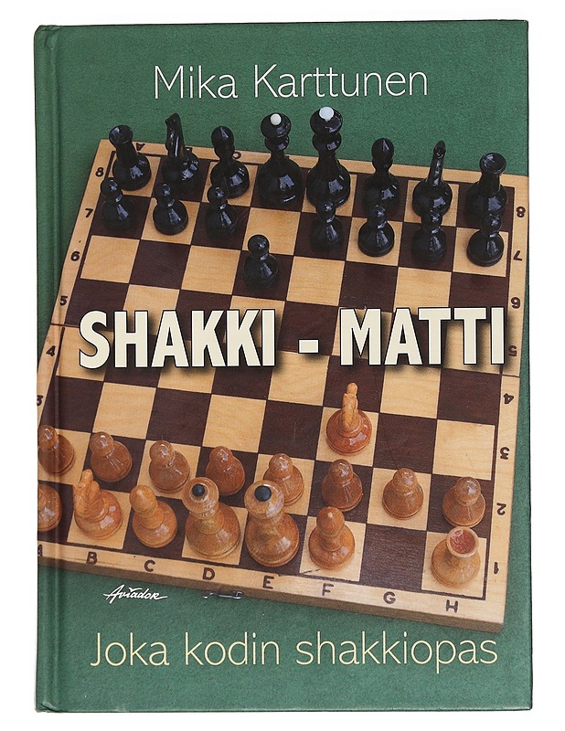 Shakki, matti! : joka kodin shakkiopas - Mika Karttunen - Harrastekirjat - 10105460036 - 0