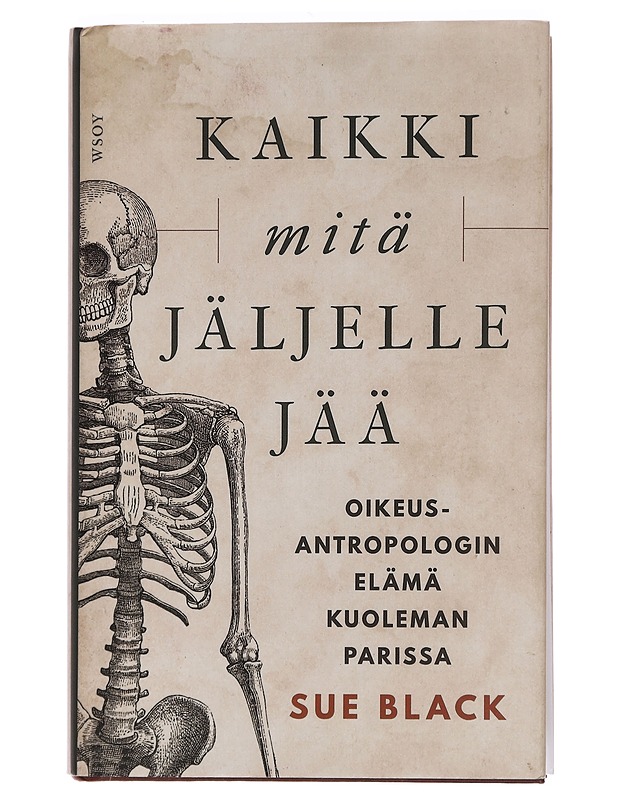 Kaikki mitä jäljelle jää - Black, Sue - Elämäkerrat ja muistelmat - 10105460056 - 0