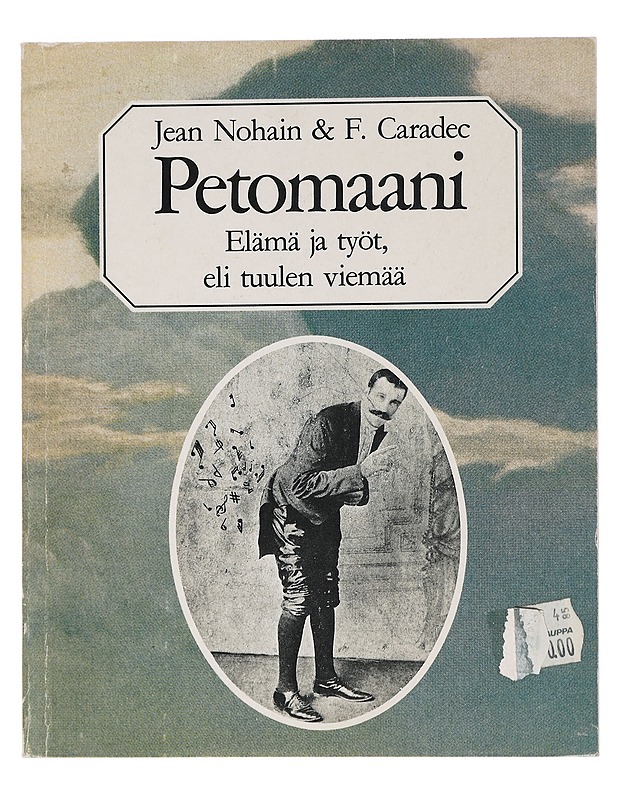 Petomaani : elämä ja työt, eli tuulen viemää - Nohain, Jean - Tietokirjat ja oppaat - 10105460067 - 0