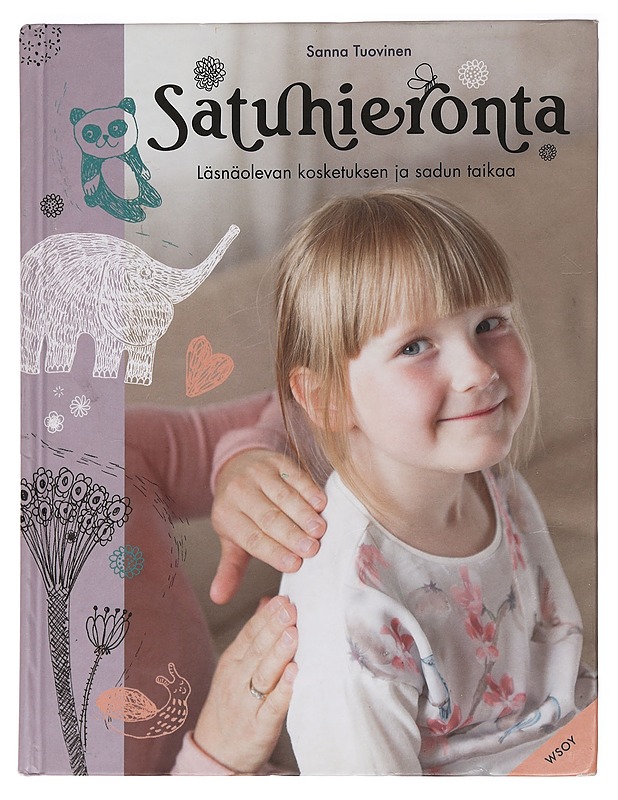 Satuhieronta : läsnäolevan kosketuksen ja sadun taikaa - Tuovinen, Sanna - Lastenkirjat - 10105460098 - 0