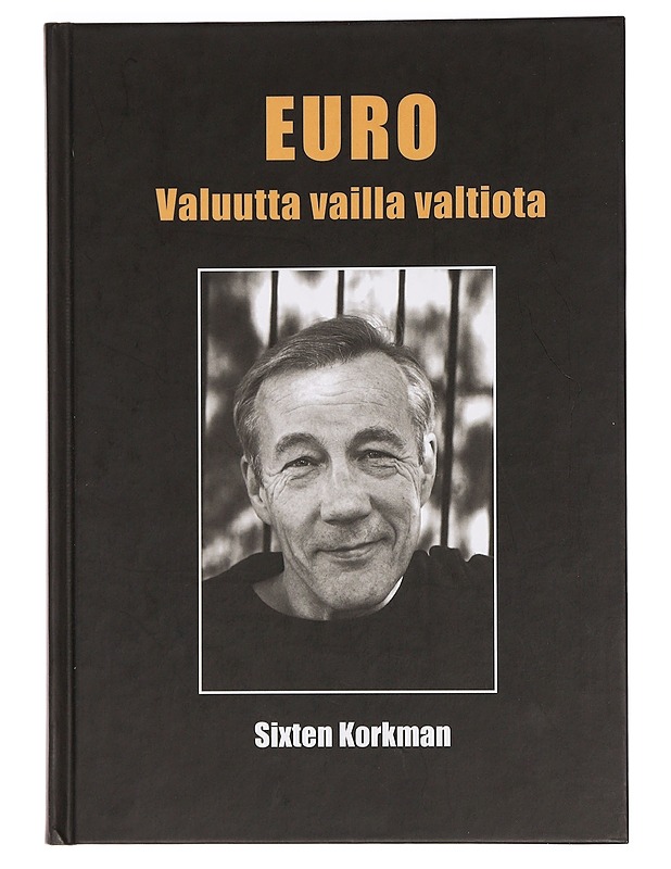 Euro : valuutta vailla valtiota - Sixten Korkman - Historiakirjat - 10105460076 - 0