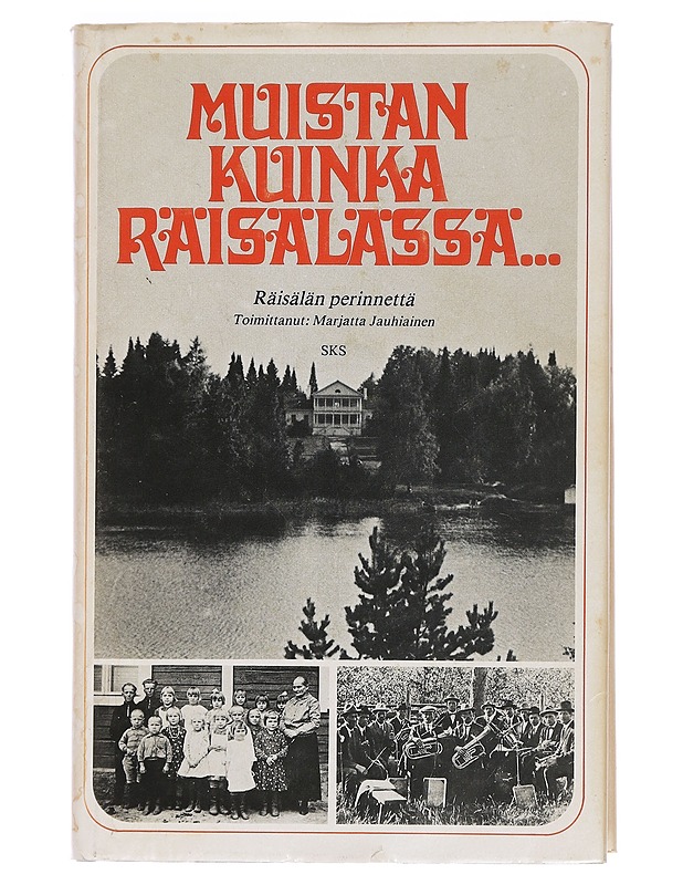 Muistan kuinka Räisälässä... : Räisälän perinnettä - Jauhiainen, Marjatta - Historiakirjat - 10105460097 - 0