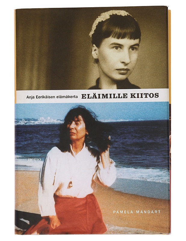 Eläimille kiitos : Anja Eerikäisen elämäkerta - Pamela Mandart - Elämäkerrat ja muistelmat - 10105460114 - 0