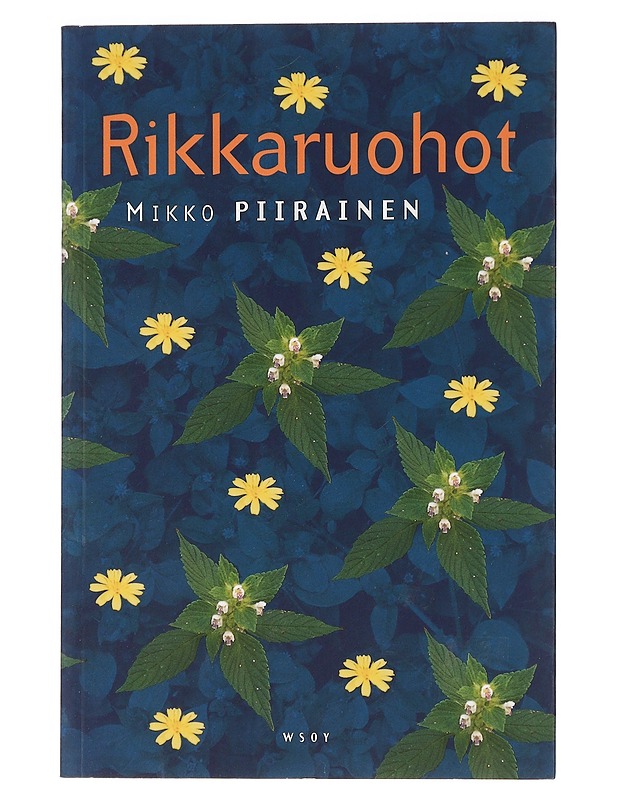 Rikkaruohot - Piirainen, Mikko - Tietokirjat ja oppaat - 10105460136 - 0