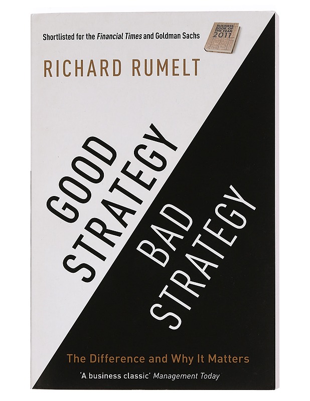 Good strategy, bad strategy : the difference and why it matters - Richard P. Rumelt - Tietokirjat ja oppaat - 10105460147 - 0