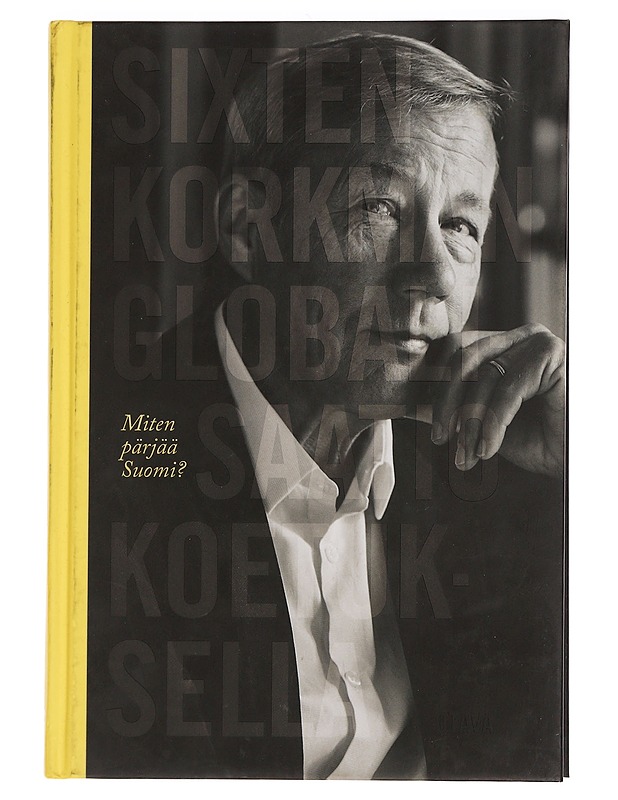 Globalisaatio koetuksella : miten pärjää Suomi? - Sixten Korkman - Historiakirjat - 10105460151 - 0