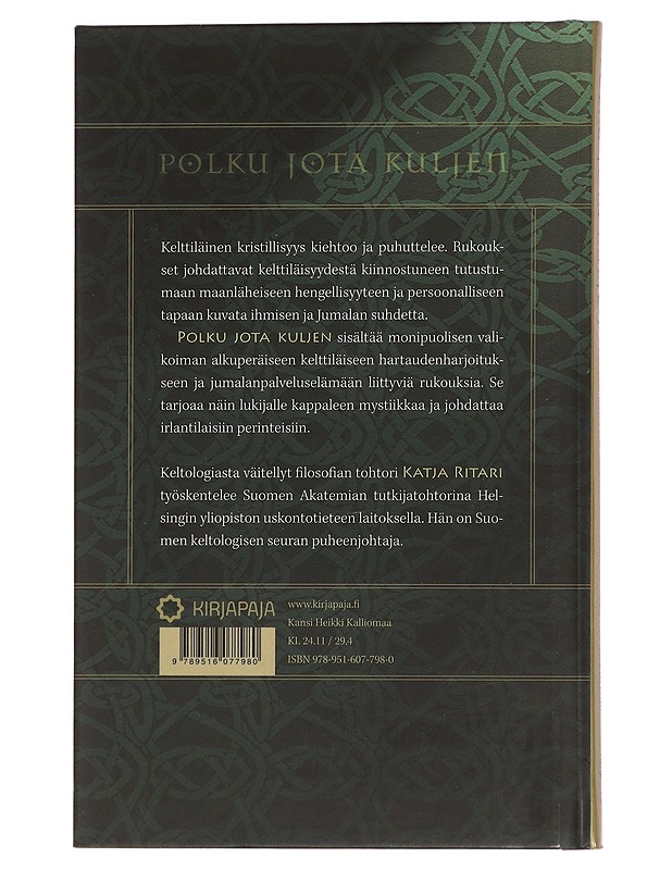 Polku jota kuljen : kelttiläisiä rukouksia - Ritari, Katja - Tietokirjat ja oppaat - 10105460169 - 1