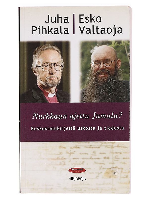 Nurkkaan ajettu Jumala? : keskustelukirjeitä uskosta ja tiedosta - Pihkala, Juha - Romaanit ja novellit - 10105460173 - 0