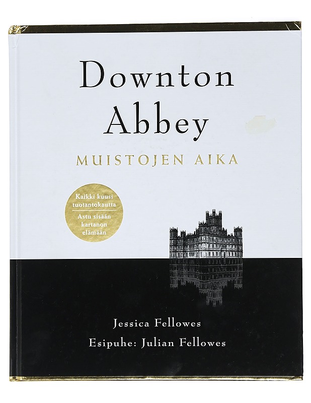 Downton Abbey : muistojen aika - Fellowes, Jessica - Tietokirjat ja oppaat - 10105460192 - 0