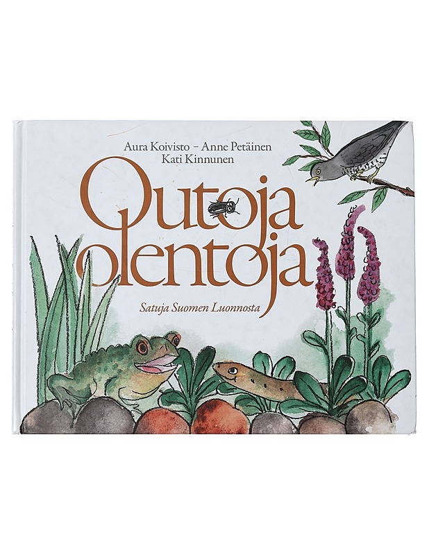 Outoja olentoja : satuja Suomen Luonnosta - Koivisto, Aura - Lastenkirjat - 10105460210 - 0