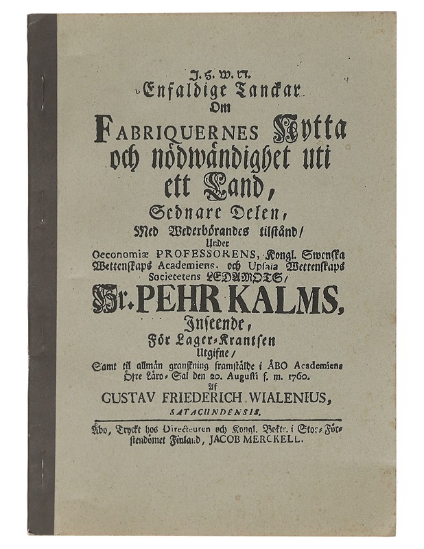 Joitakin ajatuksia tehtaitten hyödystä ja tarpeellisuudesta, jälkimmäinen osa - Kalms, Pehr - Tietokirjat ja oppaat - 10105460308 - 0