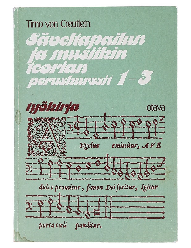 Säveltapailun ja musiikin teorian peruskurssit 1-3 - Timo Von Creutlein - Musiikki- ja elokuvakirjat - 10105460340 - 0