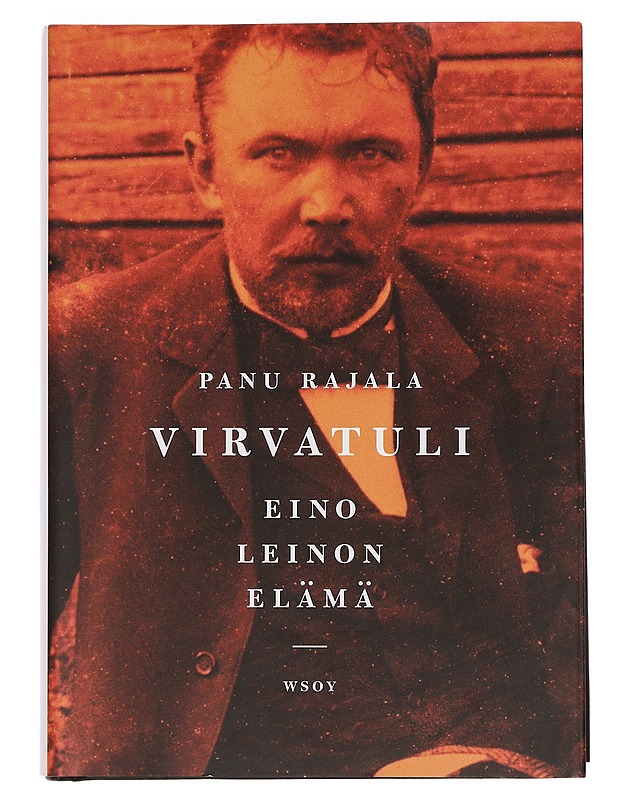 Virvatuli: eino leinon elämä - Panu Rajala - Elämäkerrat ja muistelmat - 10105460343 - 0
