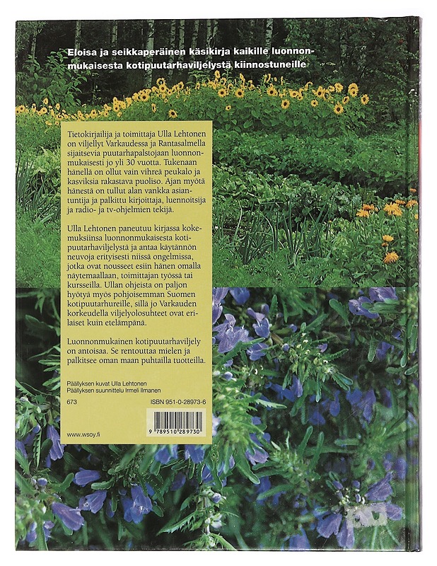 Luonnonmukaisesti omassa kotipuutarhassa: Luomuviljelyn käsikirja kaikille kotipuutarhureille - Ulla Lehtonen - Puutarha- ja remontointikirjat - 10105460356 - 1