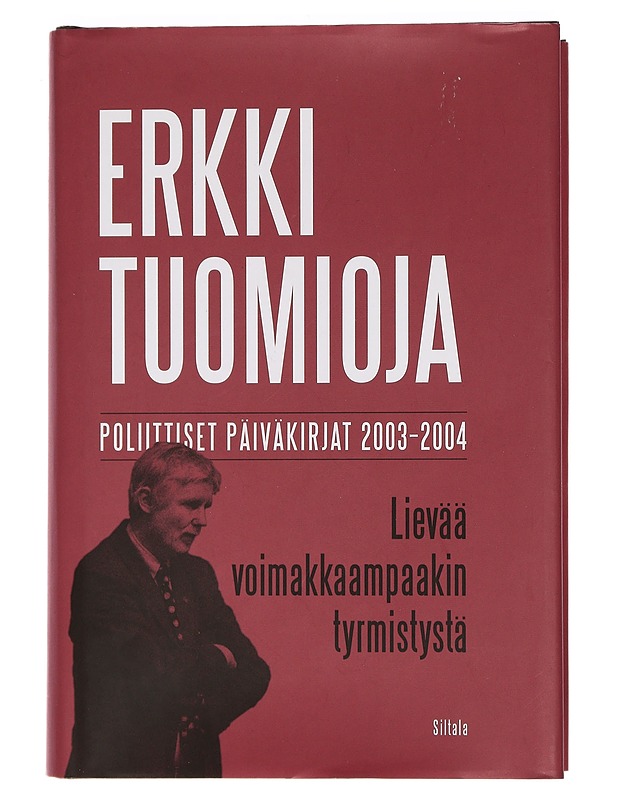 Poliittiset päiväkirjat 2003-2004: Lievää voimakkaampaakin tyrmistystä - Erikki Tuomioja - Elämäkerrat ja muistelmat - 10105460359 - 0