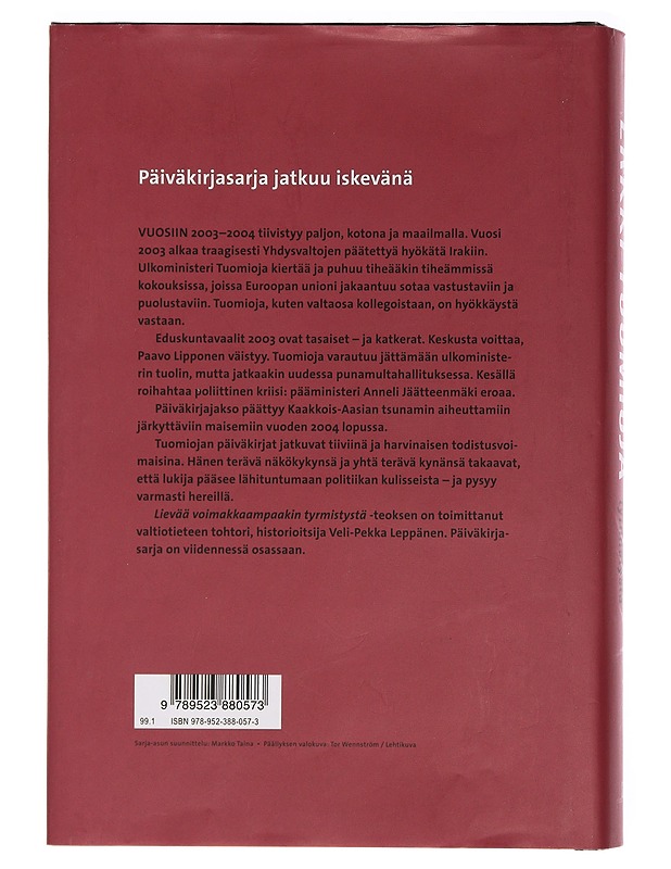 Poliittiset päiväkirjat 2003-2004: Lievää voimakkaampaakin tyrmistystä - Erikki Tuomioja - Elämäkerrat ja muistelmat - 10105460359 - 1