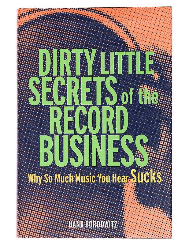 Dirty Little Secrets of the Record Business - Hank Bordowitz - Romaanit ja novellit - 10105460400 - 0