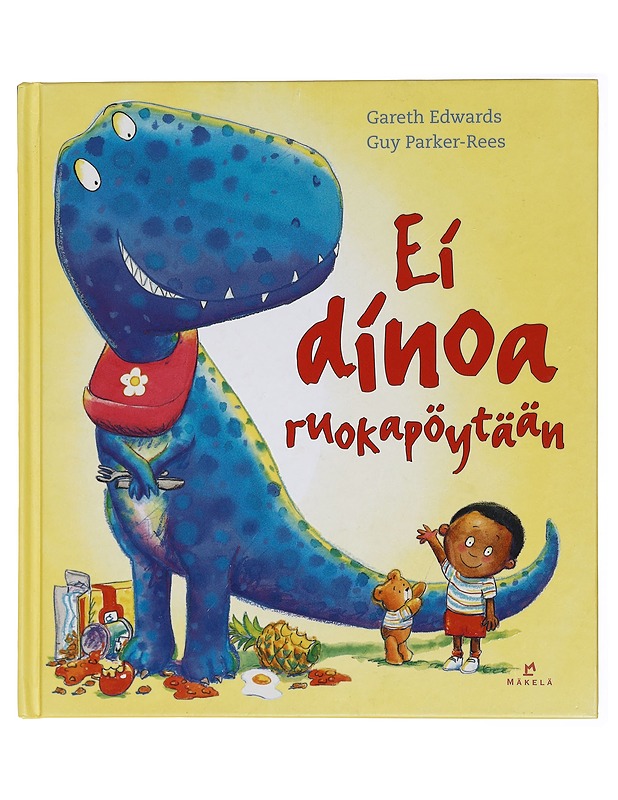 Ei dinoa ruokapöytään - Edwards, Gareth - Lastenkirjat - 10105460472 - 0