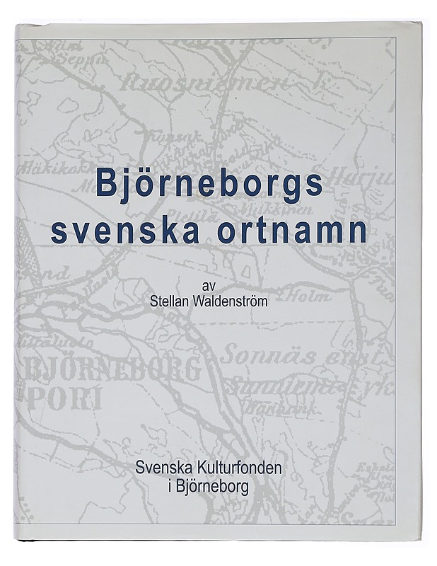 Björneborgs svenska ortnamn - Waldenström, Stellan - Historiakirjat - 10105460475 - 0