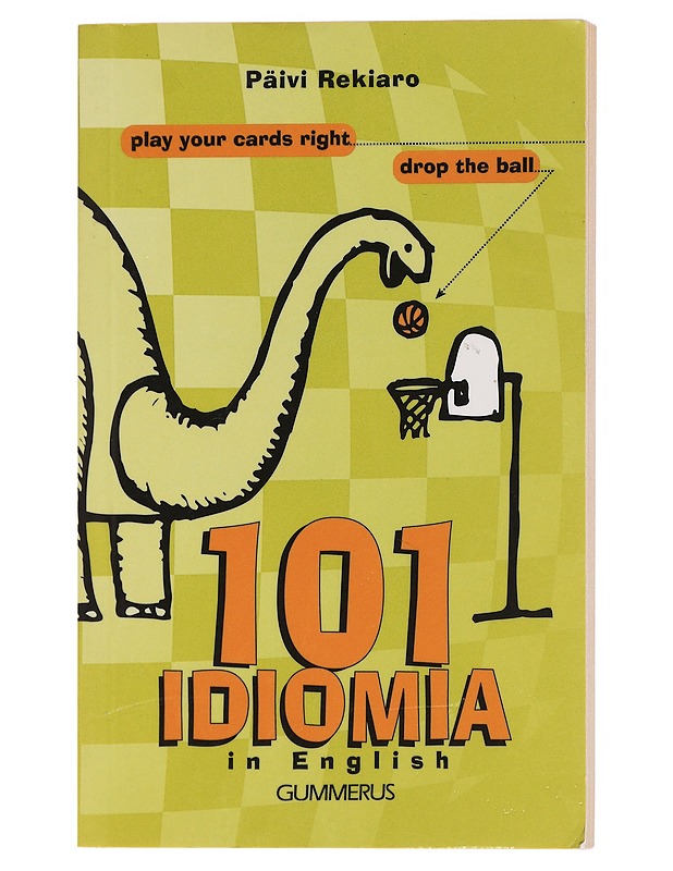 101 idiomia in English - Rekiaro, Päivi - Tietokirjat ja oppaat - 10105460547 - 0