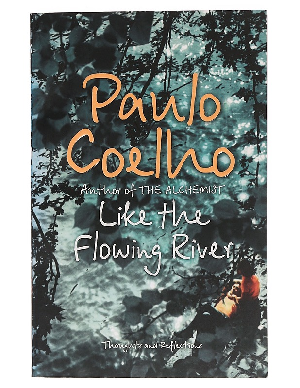 Like the flowing river : thoughts and reflections - Coelho, Paulo - Romaanit ja novellit - 10105460640 - 0