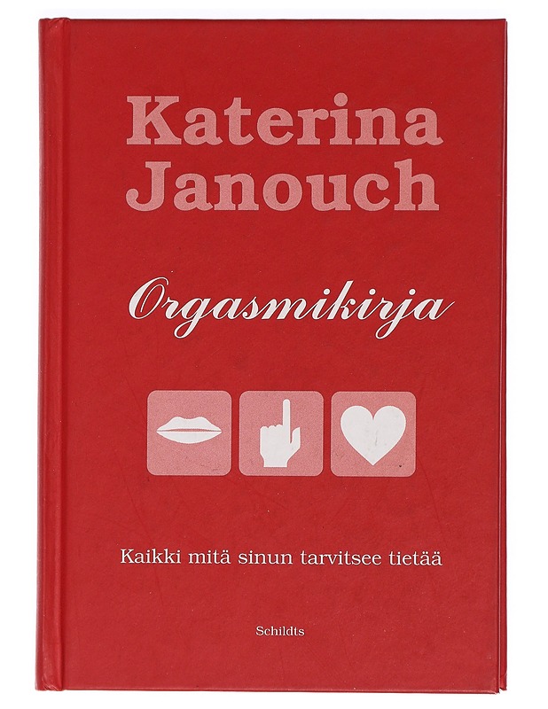 Orgasmikirja : kaikki mitä sinun tarvitsee tietää - Janouch, Katerina - Tietokirjat ja oppaat - 10105460720 - 0