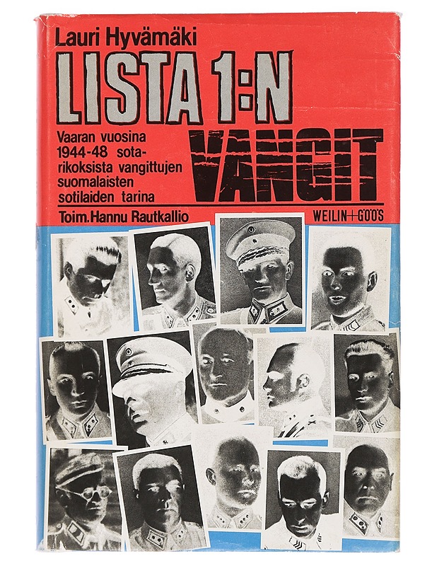 Lista 1:n vangit : vaaran vuosina 1944-48 sotarikoksista vangittujen suomalaisten sotilaiden tarina - Hyvämäki, Lauri - Elämäkerrat ja muistelmat - 10105460713 - 0