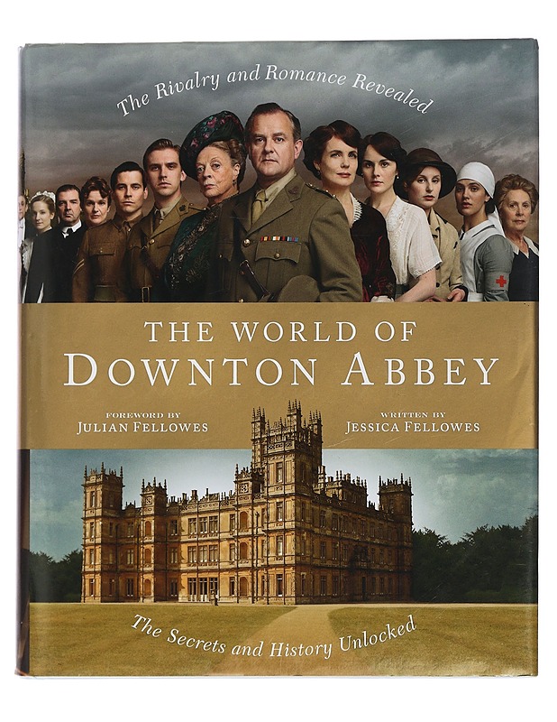 The world of Downton Abbey - Fellowes, Jessica - Tietokirjat ja oppaat - 10105460780 - 0