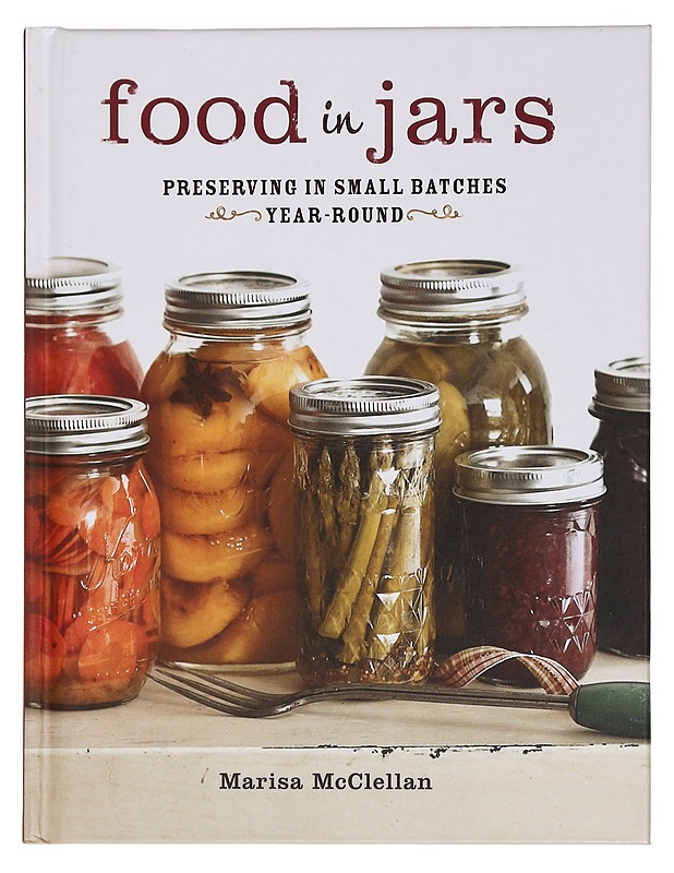 Food In Jars : Preserving in small batches year-round - Marisa McClellan  - Ruokakirjat - 10105460824 - 0