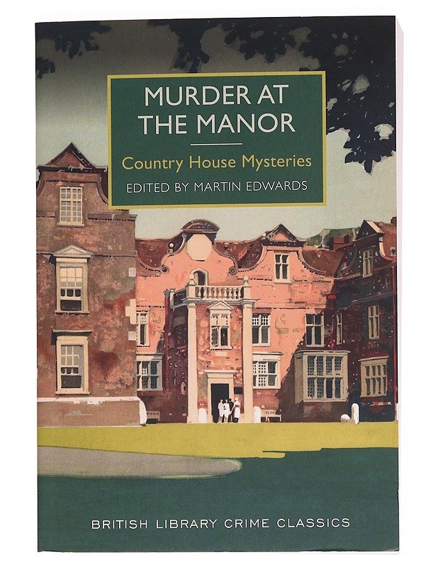 Murder at the manor : country house mysteries - Edwards, Martin - Jännitys ja dekkarit - 10105460833 - 0