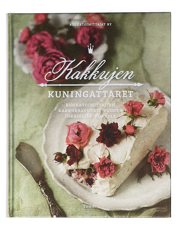 Kakkujen kuningattaret : Ruokatoimittajien kakkubravuurit vuoden jokaiselle viikolle - Saine-Laitinen, Helena - Ruokakirjat - 10105460832 - 0