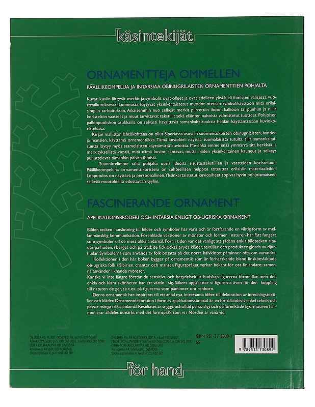 Ornamentteja ommellen : päällikeompelua ja intarsiaa obinugrilaisten ornamenttien pohjalta = Fascinerande ornament ; applikationsbroderi och intarsia enligt ob-ugriska ornament - S - Tietokirjat ja oppaat - 10105460853 - 1